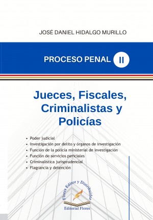Proceso Penal  (2). Jueces, Fiscales, Criminalistas y Policías