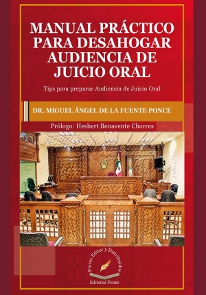 MANUAL PRÁCTICO PARA DESAHOGAR AUDIENCIA DE JUICIO ORAL