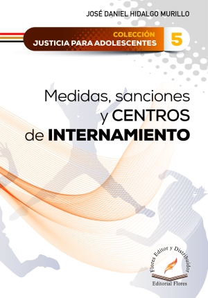 MEDIDAS, SANCIONES Y CENTROS DE INTERNAMIENTO PARA ADOLESCENTES_(Tomo 05)