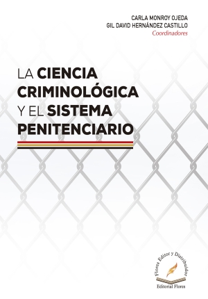 LA CIENCIA CRIMINOLÓGICA Y EL SISTEMA PENITENCIARIO