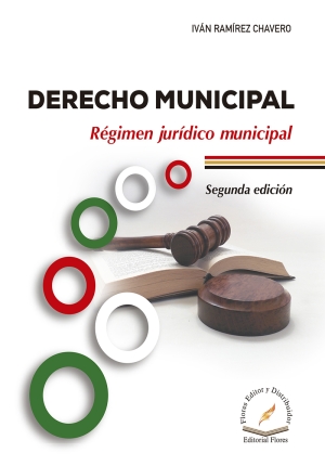DERECHO MUNICIPAL (Régimen jurídico municipal) 2a. Ed.